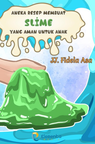 Aneka Resep Membuat Slime yang Aman untuk Anak